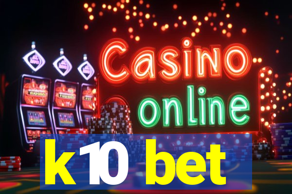 k10 bet